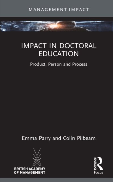 Colin Pilbeam, Emma Parry - Impact in Doctoral Education, E-bok