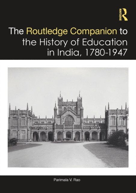 Parimala V. Rao - Routledge Companion to the History of Education in India, 1780-1947, E-bok