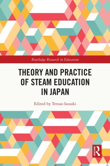 Tetsuo Isozaki - Theory and Practice of STEAM Education in Japan, E-bok