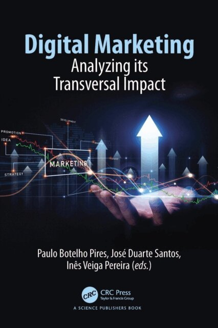 Ines Veiga Pereira, Jose Duarte Santos, Paulo Botelho Pires - Digital Marketing, E-bok
