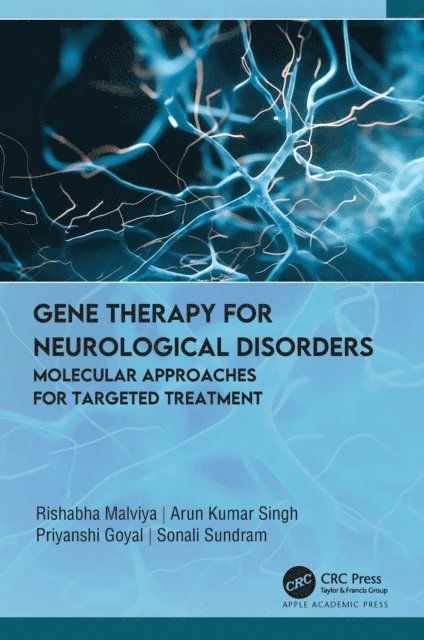 Sonali Sundram, Priyanshi Goyal, Arun Kumar Singh, Rishabha Malviya - Gene Therapy for Neurological Disorders, E-bok