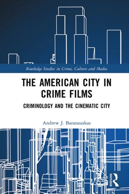 Andrew J. Baranauskas - American City in Crime Films, E-bok