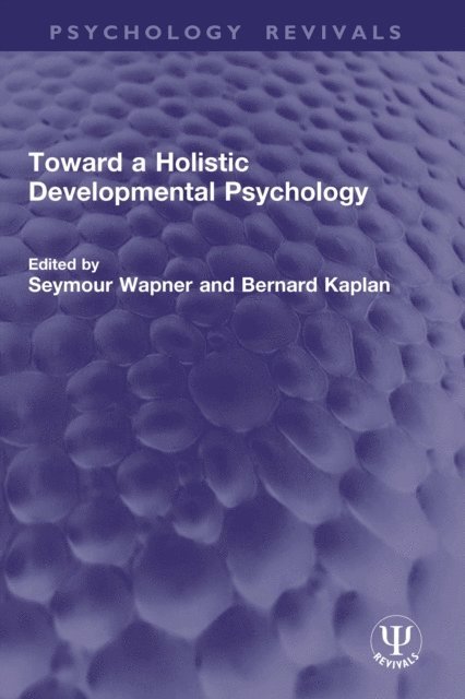 Bernard Kaplan, Seymour Wapner - Toward a Holistic Developmental Psychology, E-bok