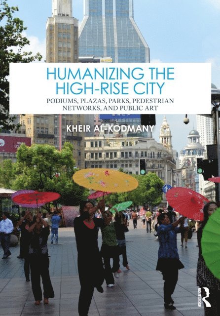 Kheir Al-Kodmany - Humanizing the High-Rise City, E-bok