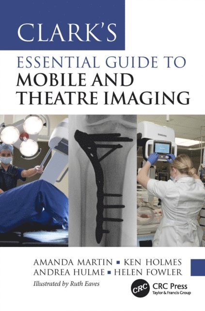 Helen Fowler, Andrea Hulme, Ken Holmes, Amanda Martin - Clark's Essential Guide to Mobile and Theatre Imaging, E-bok