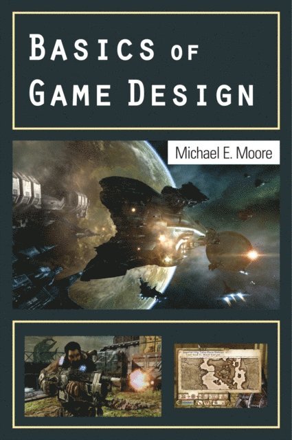 Michael Moore - Basics of Game Design, E-bok