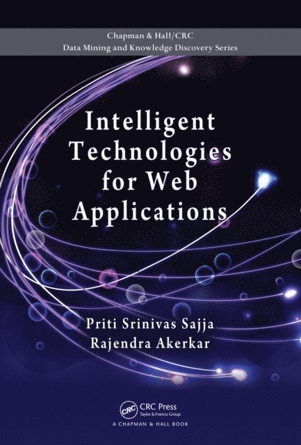 Rajendra Akerkar, Priti Srinivas Sajja - Intelligent Technologies for Web Applications, E-bok