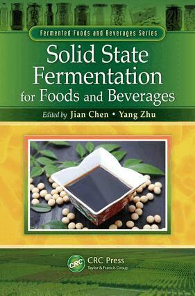 Jian Chen, Yang Zhu - Solid State Fermentation for Foods and Beverages, E-bok