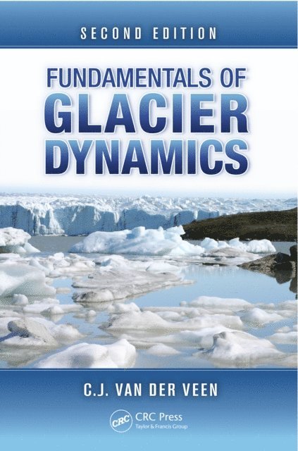 C.J. van der Veen - Fundamentals of Glacier Dynamics, E-bok