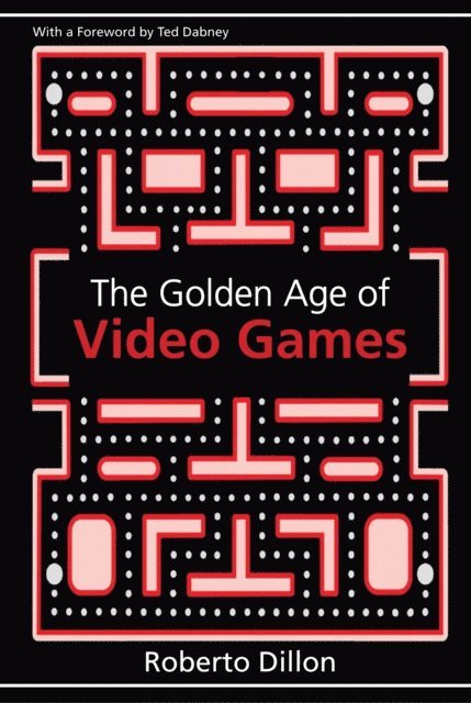 Roberto Dillon - Golden Age of Video Games, E-bok