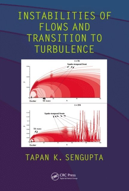Tapan K. Sengupta - Instabilities of Flows and Transition to Turbulence, E-bok