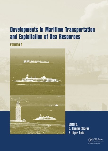 Fernando Lopez Pena, Carlos Guedes Soares - Developments in Maritime Transportation and Exploitation of Sea Resources, E-bok