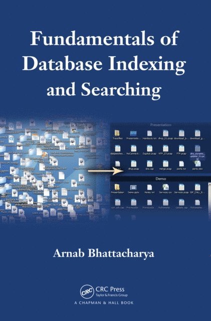 Arnab Bhattacharya - Fundamentals of Database Indexing and Searching, E-bok