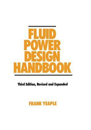 Frank Yeaple - Fluid Power Design Handbook, E-bok