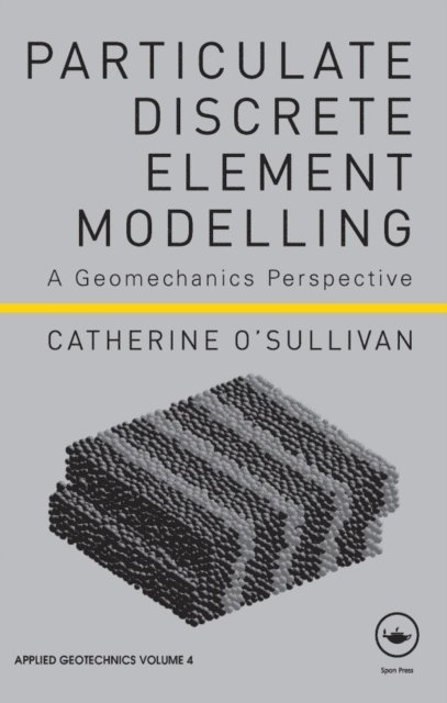 Catherine O'Sullivan - Particulate Discrete Element Modelling, E-bok