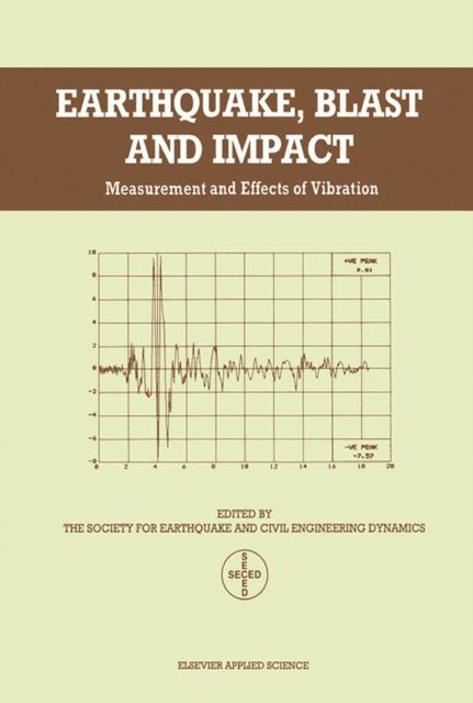 Seced - The Society For Earthquake & Civil Engineering Dynamics - Earthquake, Blast and Impact, E-bok