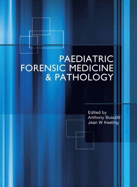 Jean Keeling, Anthony Busuttil - Paediatric Forensic Medicine and Pathology, E-bok. Tillgänglighet: Lägg i varukorg