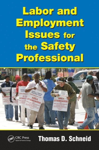 Thomas D. Schneid - Labor and Employment Issues for the Safety Professional, E-bok