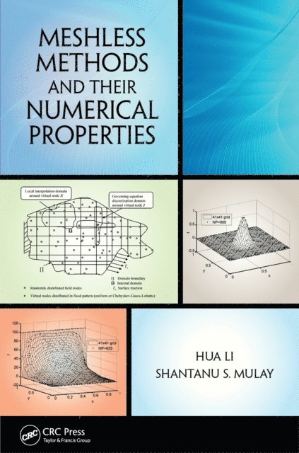 Shantanu S. Mulay, Hua Li - Meshless Methods and Their Numerical Properties, E-bok