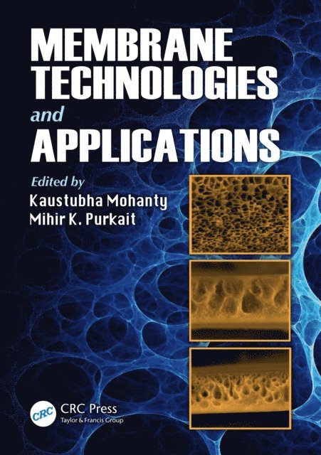 Mihir K. Purkait, Kaustubha Mohanty - Membrane Technologies and Applications, E-bok