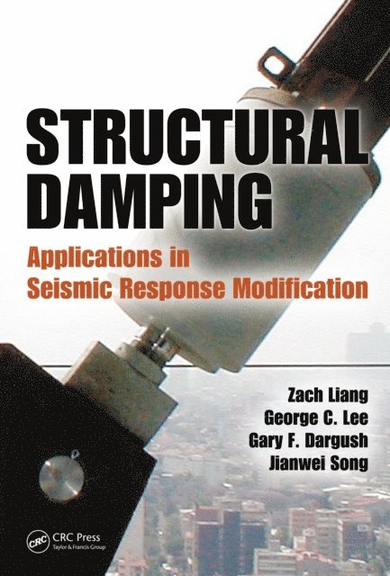 Jianwei Song, Gary F. Dargush, George C. Lee, Zach Liang - Structural Damping, E-bok