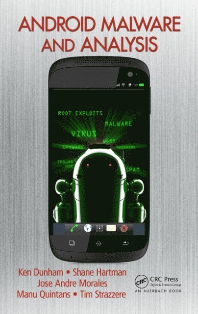 Tim Strazzere, Jose Andre Morales, Manu Quintans, Shane Hartman, Ken Dunham - Android Malware and Analysis, E-bok