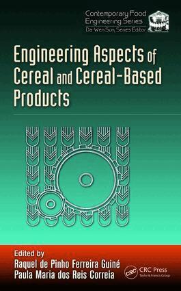 Raquel de Pinho Ferreira Guine, Paula Maria dos Reis Correia - Engineering Aspects of Cereal and Cereal-Based Products, E-bok