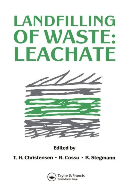 R. Stegmann, R. Cossu, T.H. Christensen - Landfilling of Waste, E-bok
