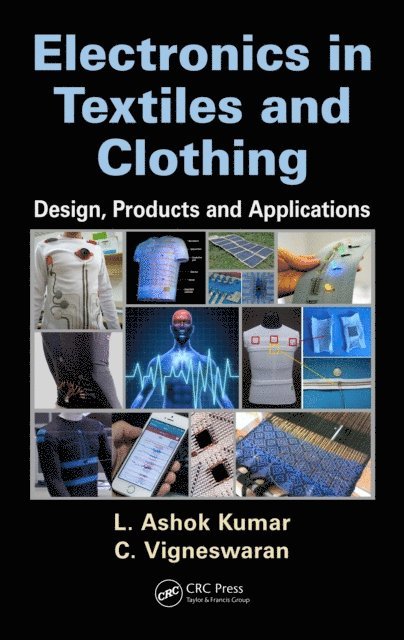 C. Vigneswaran, L. Ashok Kumar - Electronics in Textiles and Clothing, E-bok