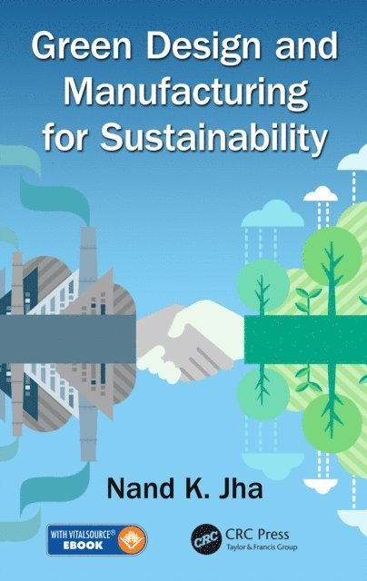 Nand K. Jha - Green Design and Manufacturing for Sustainability, E-bok. Tillgänglighet: Lägg i varukorg