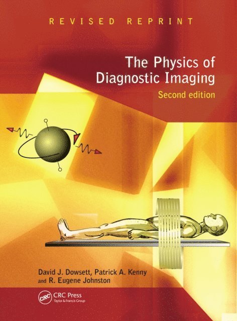 R Eugene Johnston, Patrick A Kenny, David Dowsett - Physics of Diagnostic Imaging, E-bok. Tillgänglighet: Lägg i varukorg
