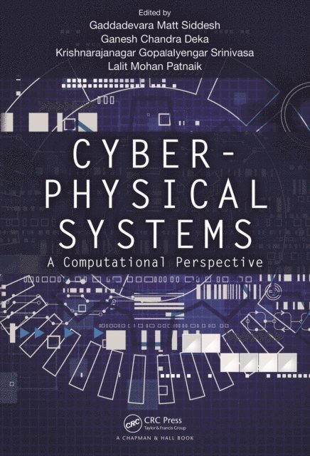 Lalit Mohan Patnaik, Krishnarajanagar GopalaIyengar Srinivasa, Ganesh Chandra Deka, Gaddadevara Matt Siddesh - Cyber-Physical Systems, E-bok