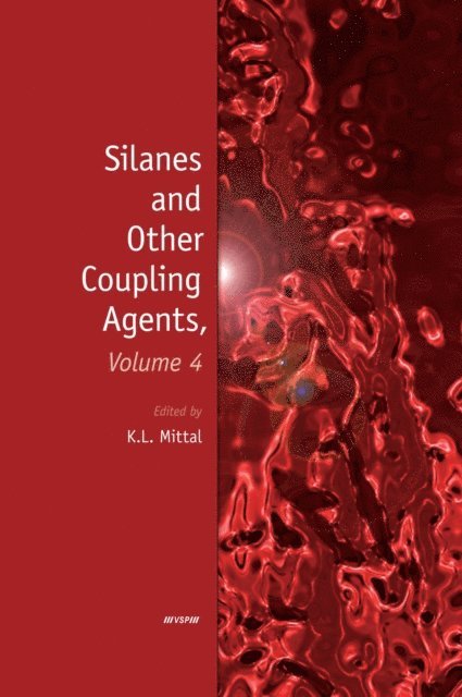 Kash L. Mittal - Silanes and Other Coupling Agents, Volume 4, E-bok