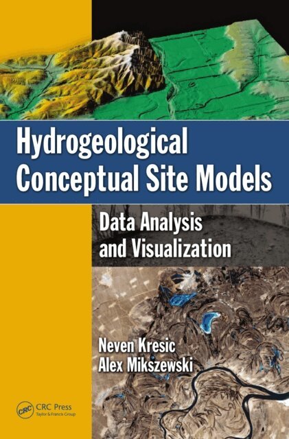 Alex Mikszewski, Neven Kresic - Hydrogeological Conceptual Site Models, E-bok