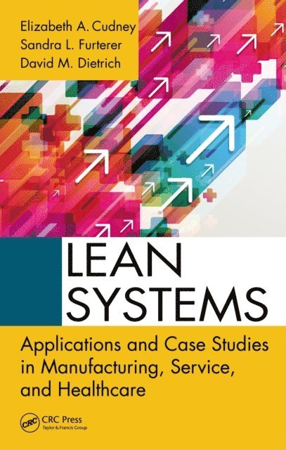 David Dietrich, Sandra Furterer, Elizabeth A. Cudney - Lean Systems, E-bok