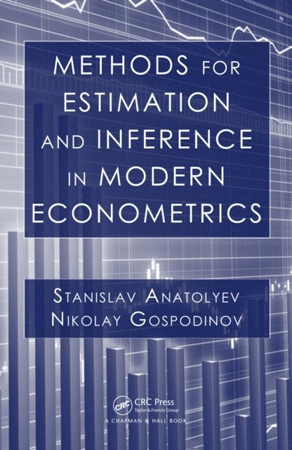Nikolay Gospodinov, Stanislav Anatolyev - Methods for Estimation and Inference in Modern Econometrics, E-bok