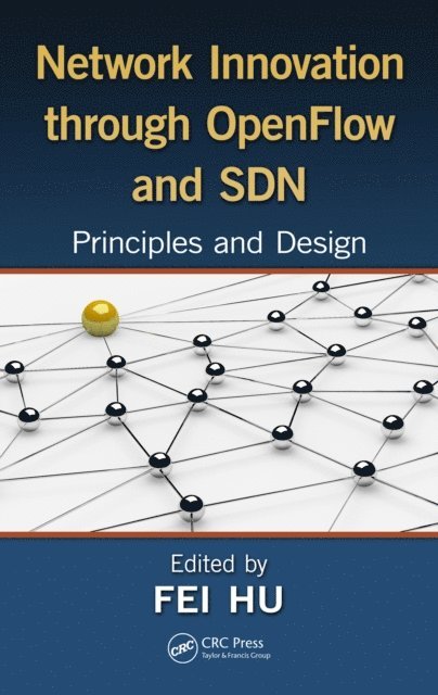 Fei Hu - Network Innovation through OpenFlow and SDN, E-bok