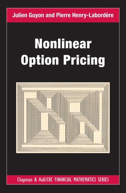 Pierre Henry-Labordere, Julien Guyon - Nonlinear Option Pricing, E-bok