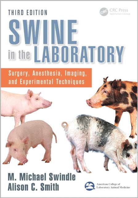Alison C. Smith, M. Michael Swindle - Swine in the Laboratory, E-bok
