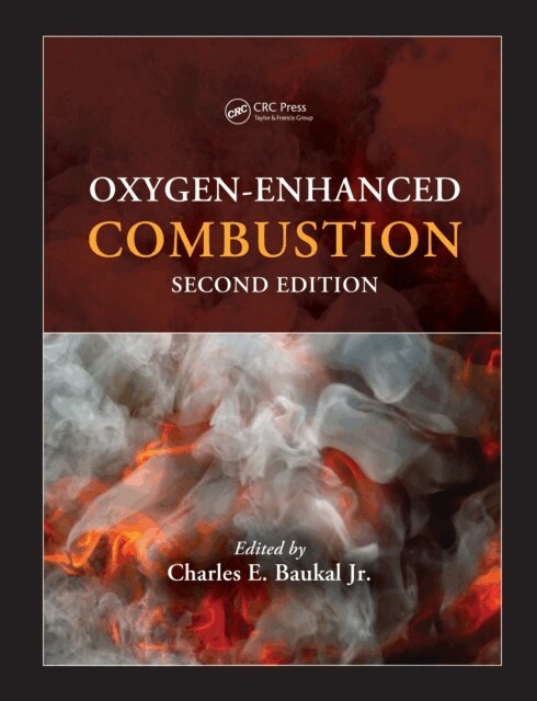 Charles E. Baukal Jr. - Oxygen-Enhanced Combustion, E-bok