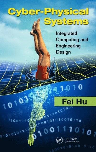 Fei Hu - Cyber-Physical Systems, E-bok