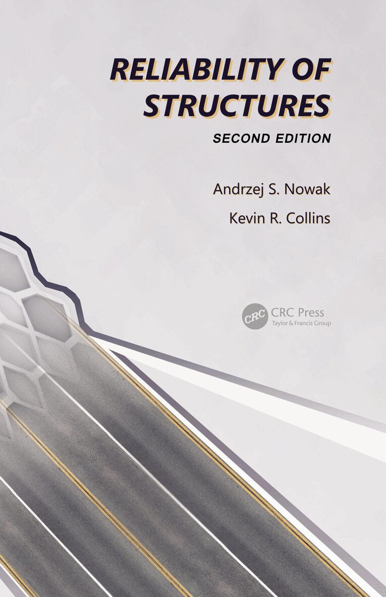 Andrzej S. Nowak, Kevin R. Collins - Reliability of Structures, E-bok