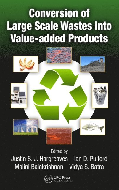 Vidya S. Batra, Malini Balakrishnan, Ian D. Pulford, Justin S.J. Hargreaves - Conversion of Large Scale Wastes into Value-added Products, E-bok
