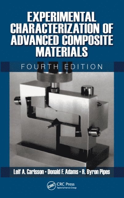 R. Byron Pipes, Donald F. Adams, Leif A. Carlsson - Experimental Characterization of Advanced Composite Materials, E-bok
