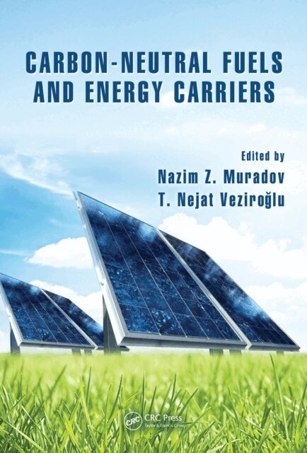 T. Veziroglu, Nazim Z. Muradov - Carbon-Neutral Fuels and Energy Carriers, E-bok