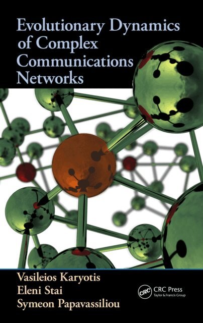 Symeon Papavassiliou, Eleni Stai, Vasileios Karyotis - Evolutionary Dynamics of Complex Communications Networks, E-bok