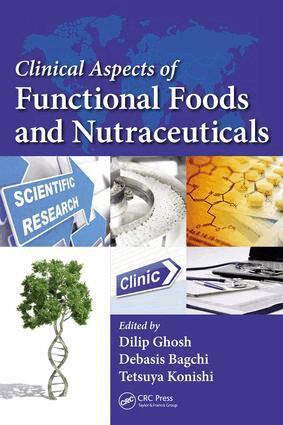 Dilip Ghosh, Debasis Bagchi, Tetsuya Konishi - Clinical Aspects of Functional Foods and Nutraceuticals, E-bok
