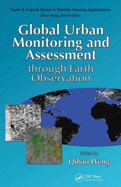 Qihao Weng - Global Urban Monitoring and Assessment through Earth Observation, E-bok