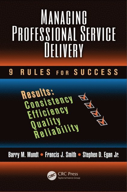 Stephen D. Egan Jr., Francis J. Smith, Barry M. Mundt - Managing Professional Service Delivery, E-bok