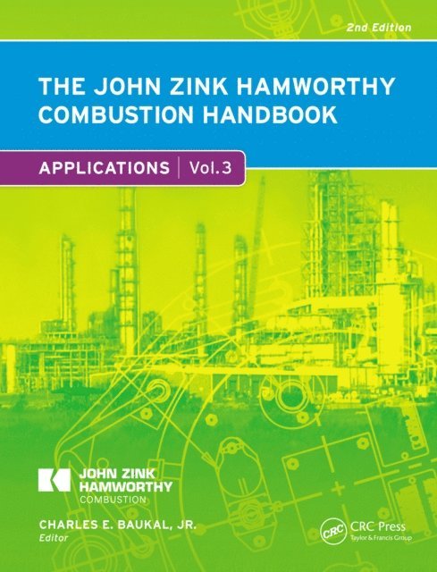Jr. Charles E. Baukal - John Zink Hamworthy Combustion Handbook, E-bok